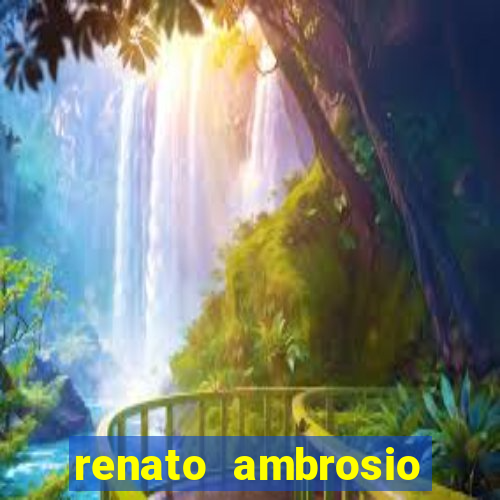 renato ambrosio viva sorte fortuna